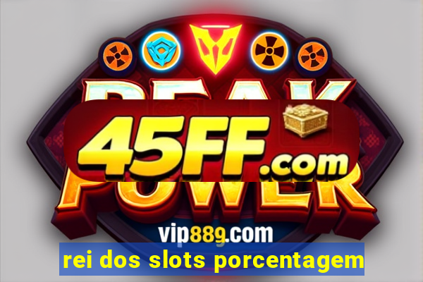 rei dos slots porcentagem